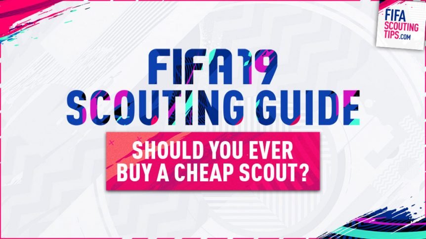 FIFA 19 scouting guide: should you ever buy a cheap scout?